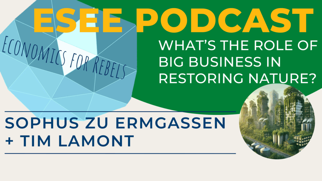 ESEE podcast big business and restoring nature tim lamont