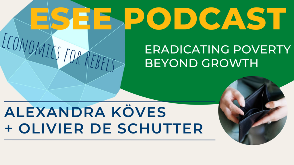 eradicating-poverty-beyond-growth-olivier-de-schutter-esee-podcast